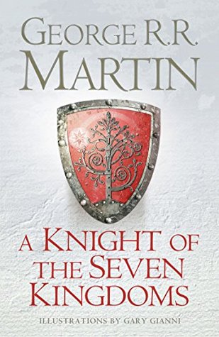 A Knight of the Seven Kingdoms A Knight of the Seven Kingdoms by George R.R. Martin